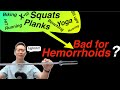 Working out /Lifting make my hemorrhoids worse?