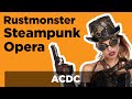 Steampunk Rock Opera - ACDC - The Rustmonster