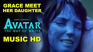 Avatar 2 : The Way of Water  | Grace Meet her Daughter | Music HD