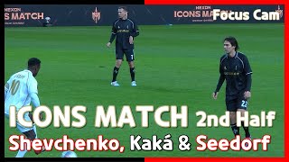 Shevchenko, Kaká & Seedorf 2nd Half Focus Cam @NEXON ICONS MATCH Day 2 (20/10/2024)