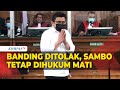 Putusan Banding Ditolak, Ferdy Sambo Tetap Dihukum Mati!