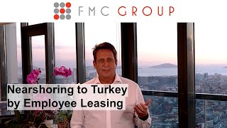 Nearshoring to Turkey by Employee Leasing