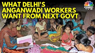 Delhi's 21,000 Anganwadi Workers Seek Minimum Wage, Permanent Employee Status From Govt | N18V