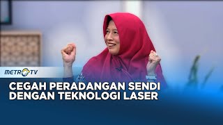 Go Healthy - Cegah Peradangan Sendi Dengan Teknologi Laser