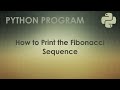 Python Program to Print the Fibonacci Sequence | Python Examples
