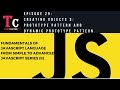 Fundamentals Of JavaScript Language  Episode 29 - Prototype & Dynamic Prototype Pattern
