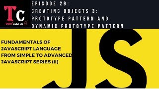 Fundamentals Of JavaScript Language Episode 29 - Prototype & Dynamic Prototype Pattern