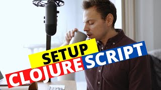Getting Started w/ ClojureScript | Setup ClojureScript