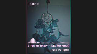 I like me better - Lauv (Nz remix)