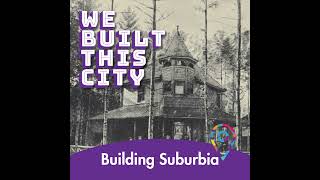 Building Suburbia