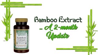 Bamboo Extract: 2-month Update