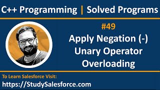 49 C++ | How to apply negation operation using operator overloading in c++ | by Sanjay Gupta