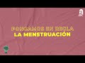 Pongamos en regla la menstruación