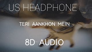 Teri aankhon mein 8d audio song its rahulq