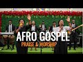 Best Afro Gospel Praise Mix 2026