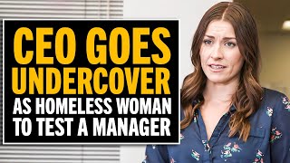 Biased Manager Kicks Out a Homeless Woman from His Office, But She Is The Undercover CEO!