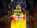 7 dosa besar dalam islam #dakwahislam #shortvideo #feedshort