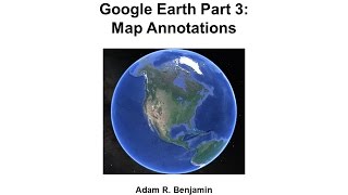 Google Earth Part 3: Map Annotations