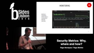 BSidesLisbon2015 - Security Metrics: Why, where and how? - Tiago Henriques / Tiago Martins