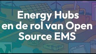 Webinar: Energy Hubs en de rol van Open Source EMS