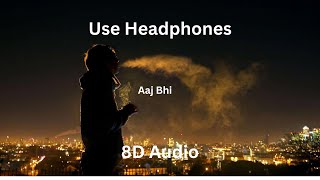 Aaj Bhi (8D AUDIO) | Vishal Mishra | Ali Fazal, Surbhi Jyoti | 8D Songs | 8D Audio