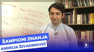 Šampioni znanja - Andrija Živadinović