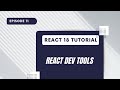 React 18 Tutorial - React Developer Tools