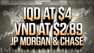 🔥IQD at $4 \u0026 VND at $2.89?💰JPMorgan Chase Insights REVEALED💹Iraqi Dinar News