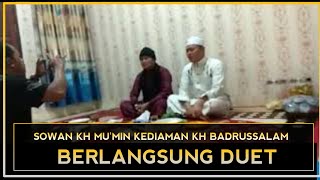 KH MU'MIN MUBAROK visit residence KH BADRUSSALAM