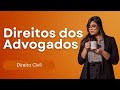 (AULA 15) OAB - Ética - Direitos e Prerrogativas dos Advogados - Art. 7°, XVIII e XIX  Eoab