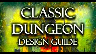 Classic Dungeon Design Guide