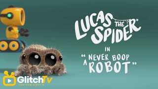 Never Boop A Robot | Lucas The Spider | @Glitchtv9