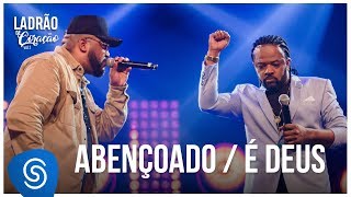 Tiee e Xande De Pilares – Abençoado / É Deus (DVD Ladrão de Coração Vol 1)