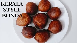 ചായക്കട സ്പെഷ്യൽ ബോണ്ട /ഉണ്ടംപൊരി / Kerala Style Bonda