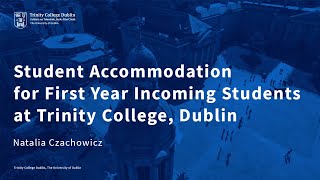 Student Accommodation for First Year Incoming Students at Trinity College, Dublin