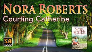 Courting Catherine (The Calhouns #1) by Nora Roberts | Story Audio 2021.