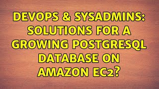 DevOps & SysAdmins: Solutions for a growing Postgresql database on Amazon EC2?