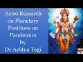 Astro Research on Planetary Transit Positions and Pandemics by Dr Aditya Togi