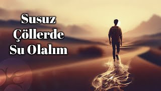 Susuz Çöllerde Su Olalım... | Bir Hasbihal | M. Fethullah Gülen | 4K