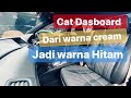 Cat Dasboard Ganti Warna dari Cream ke Warna Hitam Dan Lapis Jok