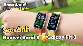 So Sánh Huawei Band 9 vs Galaxy Fit 3 | 2 SmartBand Ngon Nhất Đầu Năm 2024 !