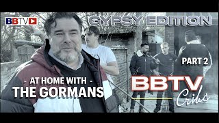 BBTV CRIBS GYPSY EDITION | AT HOME WITH THE GORMANS | PART 2