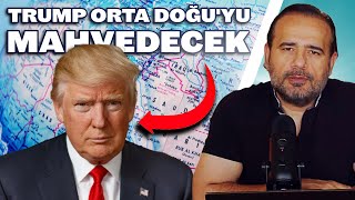 Trump Orta Doğu'yu cehenneme çevirecek! Erdoğan ne dersem onu yapıyor!