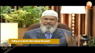 Ruling on a doctor who missess  the prayers Dr Zakir Naik #HUDATV