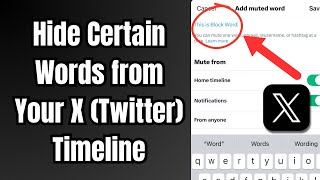 How to Hide Certain Words from Your X (Twitter) Timeline (Updated)