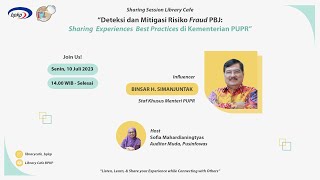 Deteksi dan Mitigasi Risiko Fraud PBJ: Sharing Experiences Best Practices di Kementerian PUPR