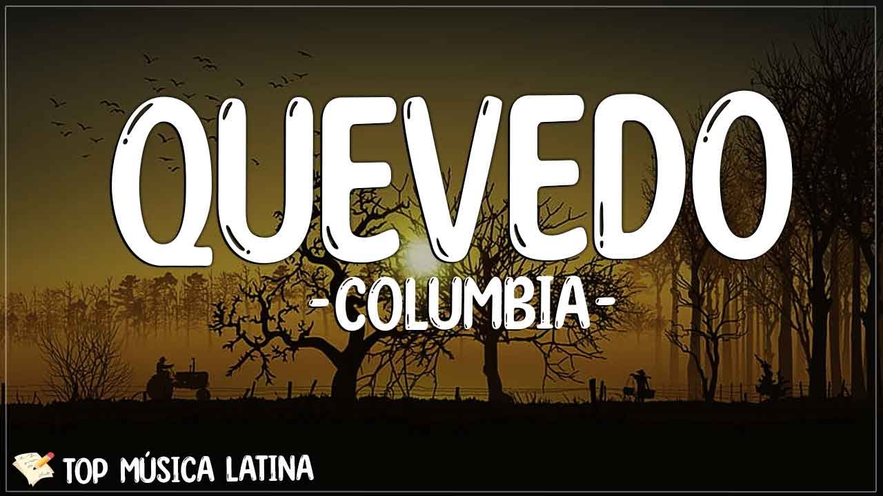 Quevedo - Columbia (Letra/Lyrics) | Volvió De Estudiar En Columbia A La ...