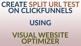 ClickFunnels Split URL Test Using Visual Web-Site Optimizer