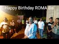 Happy Birthday ROMA Bai ( TIATRIST)