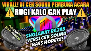 🔊🔊 DJ CEK SOUND  SHOLAWAT DO'A RAJAB PALING BANYAK DICARI SOUND ENGINEER 🔊🔊